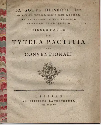 Heineccius, Johann Gottlieb: Juristische Dissertatio de tutela pactitia seu conventionali. 
