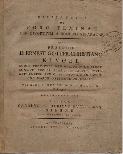 Sieber, Karl Friedrich Wilhelm: aus Purschenstein: De Foro Feminae Per Divortium A Marito Separatae. Dissertation. 