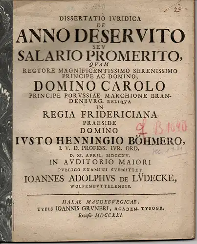 Lüdecke, Johann Adolph von: aus Wolfenbüttel: Juristische Dissertation.  De anno deservito seu salario promerito (Über das Dienstjahr oder über den verdienten Ehrensold). 