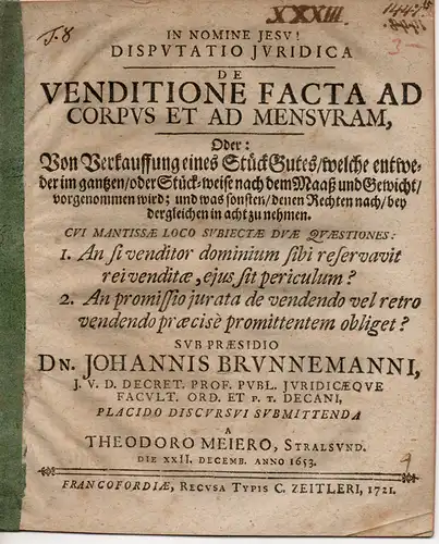 Meier, Theodor: aus Stralsund: De Venditione Facta Ad Corpus Et Ad Mensuram, Oder: Von Verkauffung eines Stück Gutes/ welche entweder im gantzen/ oder Stück weise.. 