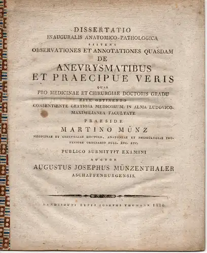 Münzenthaler, August Joseph: aus Aschaffenburg: Observationes et annotationes quaedam de aneurysmatibus et praecipue veris. Medizinische Dissertation. 