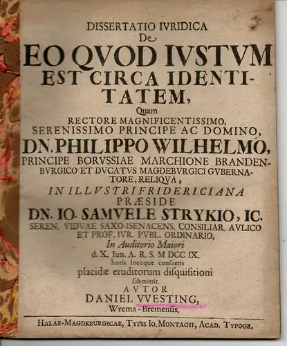 Westing, Daniel: aus Bremen: De Eo Quod Iustum Est Circa Identitatem. Juristische Dissertation. (Über das, was bezüglich der Identität gerecht ist). 