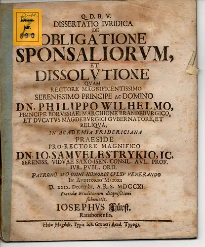 Fürst, Josef: aus Regensburg: Juristische Dissertation. De obligatione sponsaliorum, et dissolutione (Über die Bindung durch Verlobung und Ihre Auflösung). 