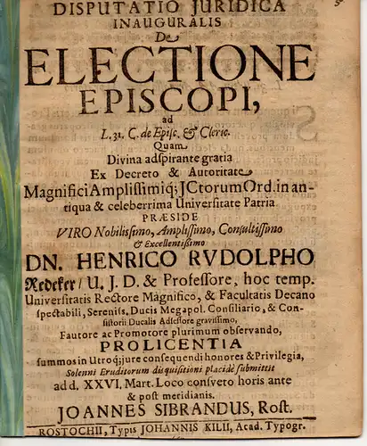 Sibrand, Johann: aus Rostock: Juristische Inaugural-Disputaion. De electione episcopi (Über die Bischofswahl). 