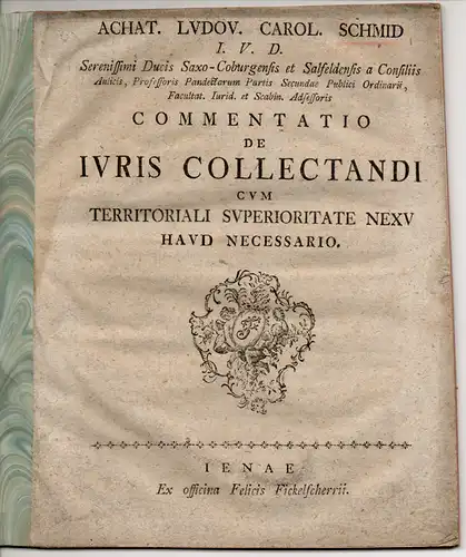 Schmid, Achat Ludwig Karl: Commentatio de iuris collectandi cum territoriali superioritate nexu haud necessario. 