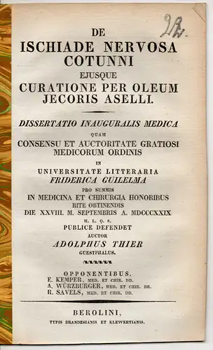 Thier, Adolph: aus Westfalen: De ischiade nervosa cotunni eiusque curatione per oleum iecoris aselli. Dissertation. 