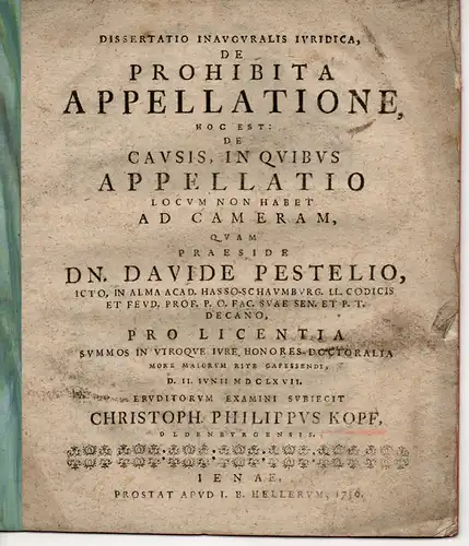 Kopf, Christoph Philipp: aus Oldenburg: Juristische Inaugural-Dissertation. De prohibita appellatione, hoc est: de causis, in quibus appellatio locum non habet ad cameram. 