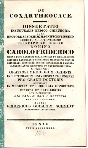 Schmidt, Friedrich Wilhelm: aus Altenburg-Luckau: De coxarthrocace. Dissertation. 