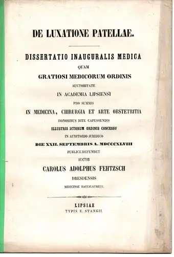 Fehtzsch (Fehtsch), Carl Adolph: aus Dresden: De luxatione patellae. Dissertation. 