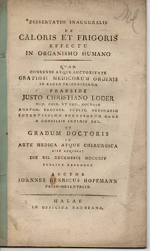 Hoffmann, Johann Heinrich: De Caloris Et Frigoris Effectu In Organismo Humano (Einflüsse von Wärme und Kälte auf den menschlichen Körper). Dissertation. 