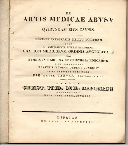 Hartmann, Christian Friedrich Wilhelm: De artis medicae abusu et quibusdam eius causis. Dissertation. Beigebunden: Carl Gottlob Kühn: De Mechanicis obscuros internarum partium morbos detegendi praesidiis.. 