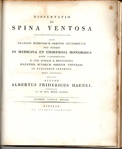 Haenel, Albert Friedrich: aus Leipzig: De Spina ventosa. Dissertation. Beigebunden: Carl Gottlob Kühn: De loco Celsi in praefat. p. 3. ed. Targ. noviss. male intellecto exponitur. Promotionsankündigung von Haenel. 