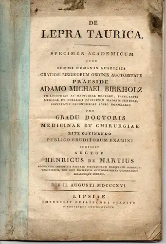 Martius, Heinrich von: aus Radeberg: De lepra taurica. Dissertation. Beigebunden: Johann Christian Rosenmüller: De nervorum olfactoriorum defectu. Promotionsankündigung von Martius. 