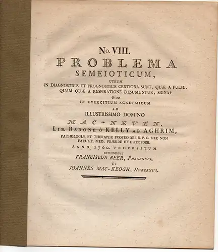 Beer, Franz; Mac-Keogh, Johann: Probleme semeioticum. Dissertation 1760. Ausgebunden aus: Joseph Thaddäus Klinkosch: Dissertationes medicae selectiores Pragenses. 