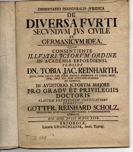 Scholz, Gottfried Reinhard: aus Querfurt: Juristische Inaugural-Dissertation. De diversa furti secundum ius civile et Germanicum idea. 