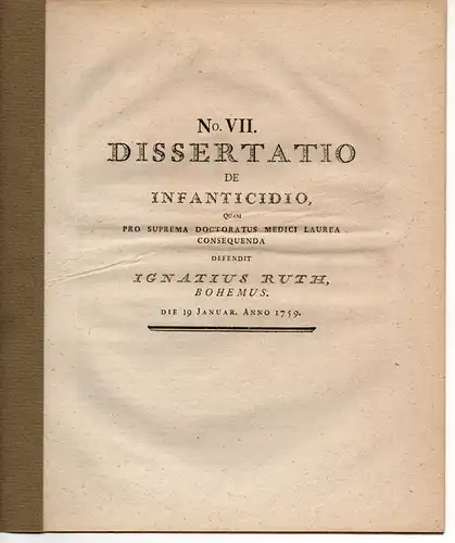 Ruth, Ignatius: De infanticidio. Dissertation 1759. Ausgebunden aus: Joseph Thaddäus Klinkosch: Dissertationes medicae selectiores Pragenses. 