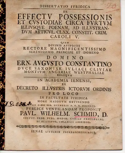 Schmid, Paul Wilhelm: Juristische Dissertation. De effectu possessionis et custodiae circa furtum illiusque poenam, ad illustrandum articul. CLXX. Constit. Crim. Caroli V. 