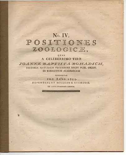 Bohadsch, Johann Baptist: Positiones Zoologicae. (1755) Ausgebunden aus: Joseph Thaddäus Klinkosch: Dissertationes medicae selectiores Pragenses. 
