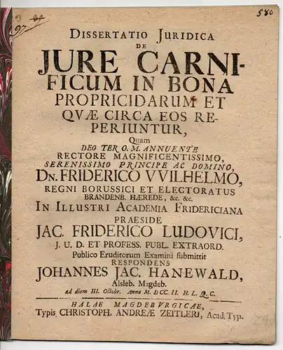 Hanewald, Johann Jacob: aus Alsleben: Juristische Dissertation. De iure carnificum in bona propricidarum et quae circa eos reperiuntur. 