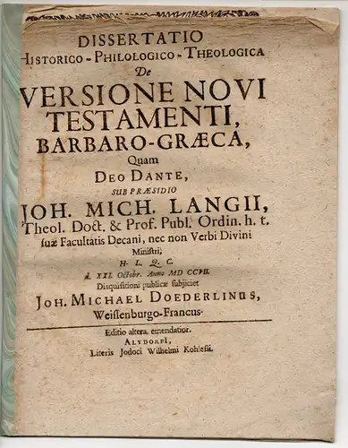 Döderlein, Johann Michael: aus Weißenburg: Dissertatio Historico-Philologico-Theologica De Versione Novi Testamenti, Barbaro-Graeca. 