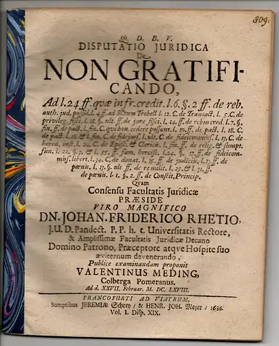 Meding, Valentin: aus Kolberg: Juristische Disputation. De non gratificando, ad l. 24. ff. quae in fr. credit. (...). 