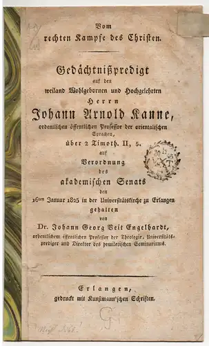 Engelhardt, Johann Georg Veit: Vom rechten Kampfe des Christen : Gedächtnißpredigt aus Johann Arnold Kanne über 2 Timotheus 2,5. 