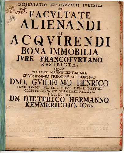 Speichert, Johann: aus Frankfurt, Main: Juristische Inaugural-Dissertation. De facultate alienandi et acquirendi bona immobilia iure Francofurtano restricta (Über Beschränkungen im Frankfurter Recht zum Handel unbeweglicher Güter). 