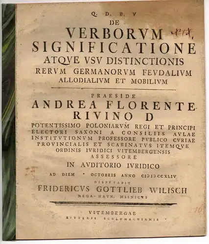 Wilisch, Friedrich Gottlieb: aus Großenhain: Juristische Disputation. De verborum significatione atque usu distinctionis rerum Germanorum feudalium allodialium et mobilium. 