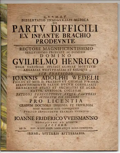 Weismann, Johann Friedrich: Neustadt an der Aisch: Medizinische Inaugural-Dissertation. De partu difficili ex infante brachio prodeunte. Beigebunden: Hermann Friedirch Teichmeyer: de phosphoris quartum. Promotionsankündigung von Weismann. 