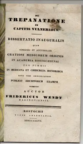 Wendt, Friedrich: aus Hagenow: De trepanatione in capitis vulneribus. Dissertation. 