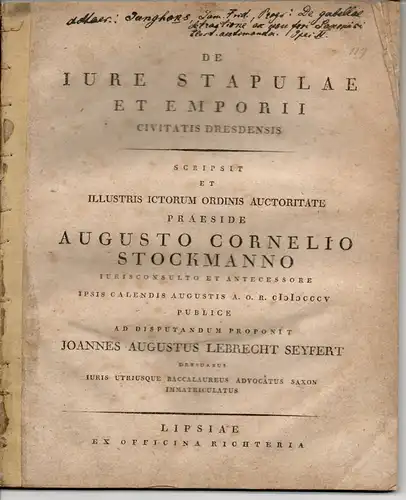 Seyfert, Johann August Lebrecht: aus Dresden: De iure stapulae et emporii civitatis Dresdensis. Dissertation. Beigebunden: Samuel Friedrich Junghans: De cabellae detractione ex usu fori saxonici.. 