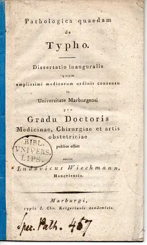 Wiechmann, Ludwig: aus Hannover: Pathologica quaedam de typho. Dissertation. 