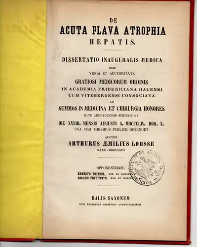 Lohsse, Arthur Emil: Weißenfels: De acuta flava atrophia hepatis (Über akuten Organschwund). Dissertation. 