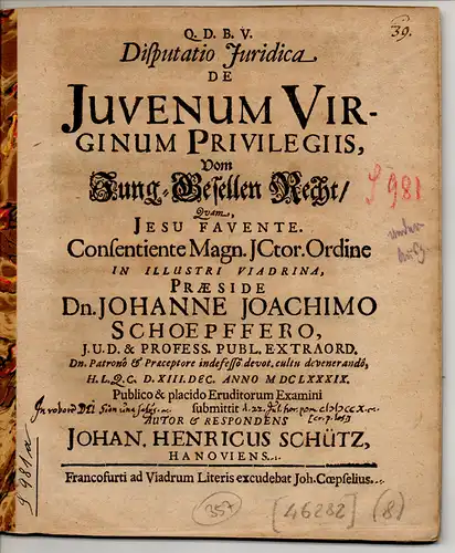 Schütz, Johann Heinrich: aus Hannover: Juristische Disputation. De iuvenum virginum privilegiis, Vom Jung-Gesellen Recht. 