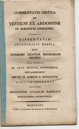 Raddatz, Ferdinand Wilhelm: aus Schivelbein: Commentatio critica de testium ex abdomine in scrotum descensu. Dissertation. 