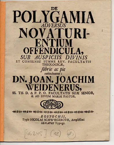 Weidener (Weidner), Johann Joachim (Präses): De polygamia adversus novaturientium offendicula. 