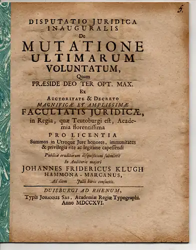 Klugh (Klug), Johannes Friedrich: aus Hamm/Mark: Juristische Inaugural-Disuptation. De Mutatione Ultimarum Voluntatum (Über Änderungen des Testamentes). 