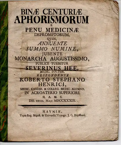 Henrici (Heinrich), Robert Stephan: Medizinische Dissertation. Binae Centuriae aphorismorum e penu medicinae depromptorum. 