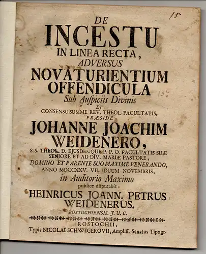 Weidener, Heinrich Johann Peter: aus Rostock: Theologische Dissertation. De Incestu In Linea Recta : Adversus Novaturientium Offendicula. 