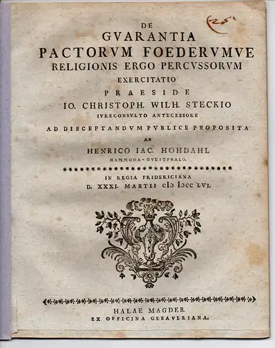 Hohdahl, Heinrich Jacob: aus Hamm: De guarantia pactorum foederumque religionis ergo percussorum exercitatio. 