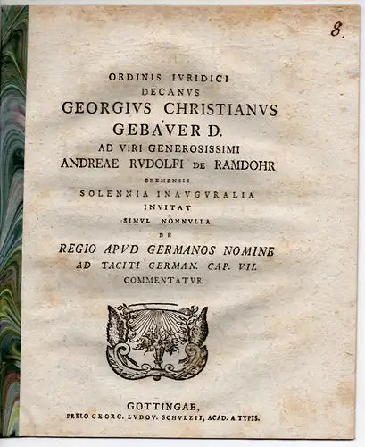 Gebauer, Georg Christian: De regio apud Germanos nomine ad Taciti German. cap. VII. commentatur. Promotionsankündigung von Andreas Rudolph von Ramdohr aus Stade/Bremen. 