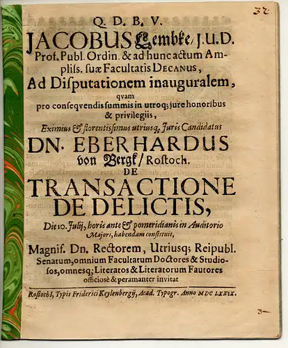 Bergk, Eberhard von: aus Rostock: Juristische Inaugural-Disputation. De Delictis. Vorgebunden: Jacob Lembke, Promotionsankündigung von Bergk. 