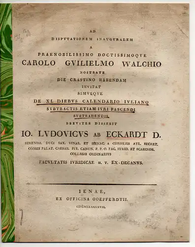 Eckardt, Johann Ludwig von: De XI. diebus calendario Iuliano subtractis etiam iuri pascendi subtrahendis. Promotionsankündigung von Karl Wilhelm Walch aus Jena. 