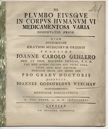 Werchau, Johann Gottfried: aus Franckenberg: Chemisch-medizinische Dissertation. De plumbo eiusque in corpus humanum vi medicamentosa varia (Über Blei und seine unterschiedliche medikamentöse Heilkraft auf den menschlichen Körper). 