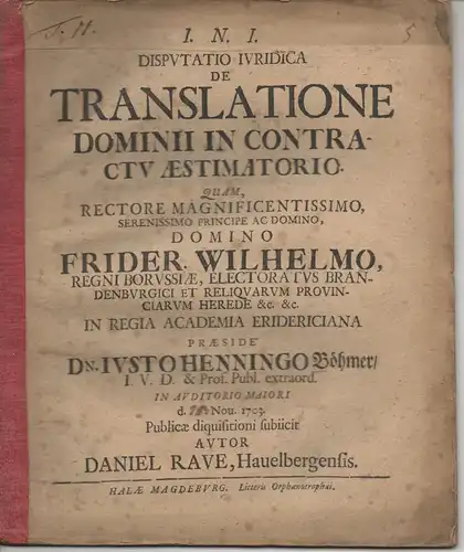 Rave, Daniel: aus Havelberg: Juristische Disputaiton. De translatione dominii in contractu aestimatorio. (Zur Übertragung von Eigentum mittels eines Trödelvertrages.). 