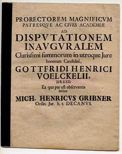 Gribner, Michael Heinrich: (De titulo praefecti praetorio Friderico Sapienti tributo). Promotionsankündigung von Gottfried Heinrich Voelckel aus Dresden. 