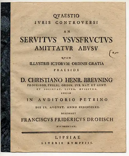 Drobisch, Franz Friedrich: aus Schneeberg: Quaestio Iuris Controversi An Servitus Ususfructus Amittatur Abusu. 