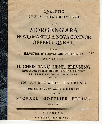 Hering, Michael Gottlieb: aus Pirna: Quaestio Iuris Controversi An Morgengaba Novo marito A Nova Coniuge Offerri Queat. 