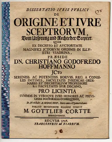 Cortte, Gottlieb: aus Beeskow/Beßkau: Juristische Dissertation. De origine et iure sceptrorum, Vom Ursprung und Rechte de Scepter. 