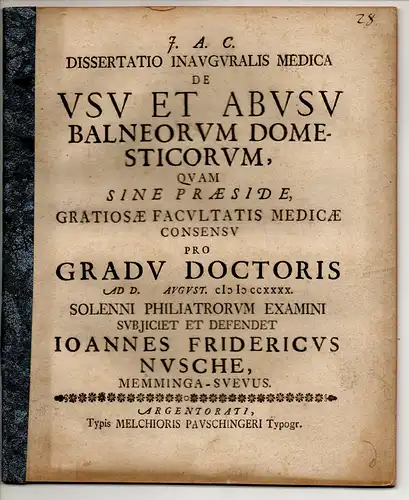 Nusche, Johann Friedrich: aus Memmingen: Medizinische Inaugural-Dissertation. De Usu Et Abusu Balneorum Domesticorum (Über Nutzen und Mißbrauch von häuslichen Bädern). 